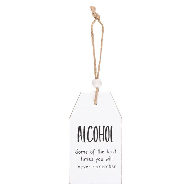 Alcohol Best Times You Will Never Remember Hanging Sentiment Sign